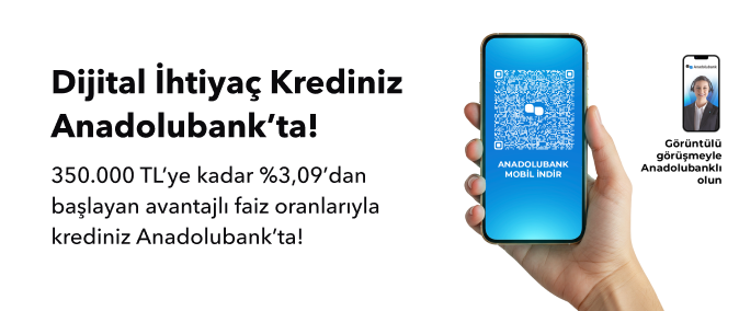 Anadolubank Dijital İhtiyaç Kredisi ile İhtiyaçlarınızı ertelemeyin! Tüm nakit ihtiyaçlarınız için dijitale özel dosya masrafsız Anadolubank bireysel İhtiyaç kredisi yanınızda. 